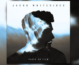 Jacob Whitesides Faces On Film EP cover