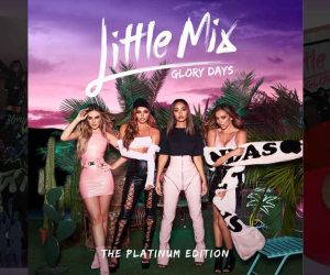 Little Mix Glory Days Platinum Edition