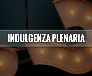 significato indulgenza plenaria