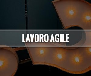 LAVORO AGILE SIGNIFICATO