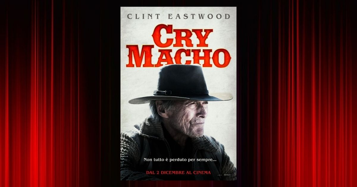 cry macho ritorno a casa trama e trailer del film