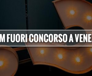 film fuori concorso Venezia significato