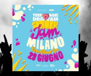 Teenage Dream Summer Jam Milano 2024