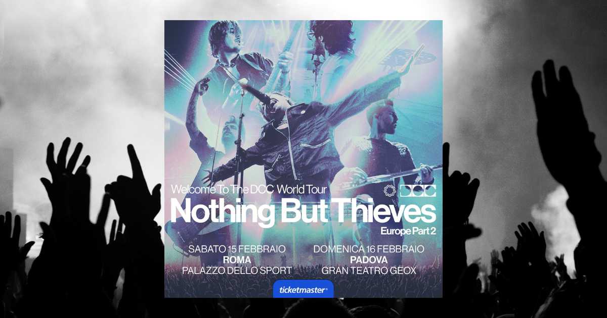 Biglietti concerti Nothing But Thieves 2025 a Roma e Padova